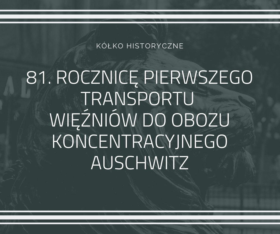 81. rocznicę pierwszego transportu więźniów do obozu koncentracyjnego Auschwitz